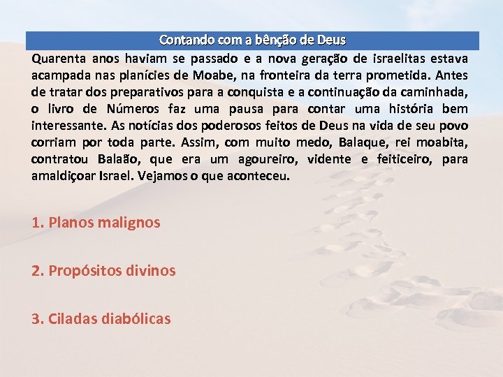 Contando com a bênção de Deus Quarenta anos haviam se passado e a nova