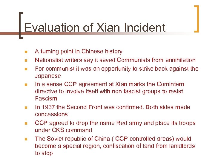 Evaluation of Xian Incident n n n n A turning point in Chinese history
