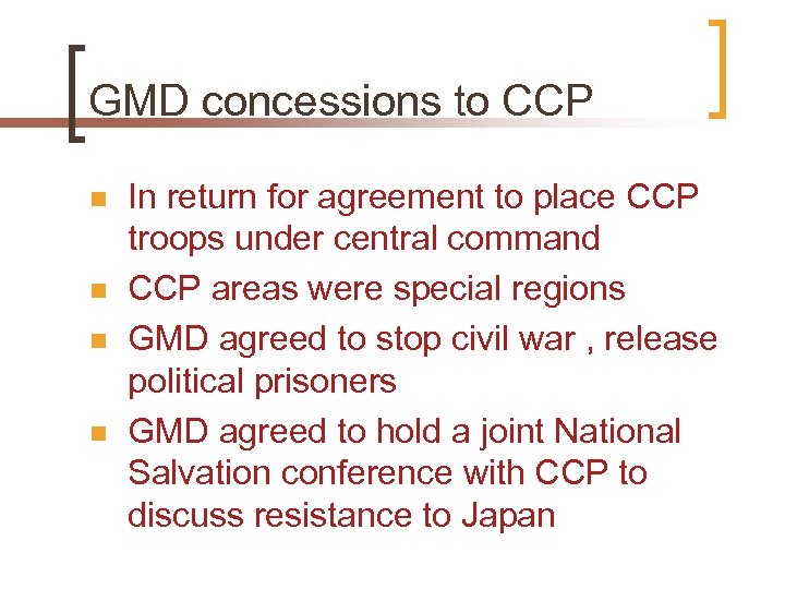 GMD concessions to CCP n n In return for agreement to place CCP troops