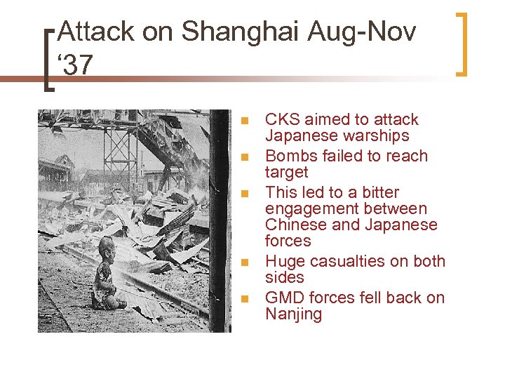 Attack on Shanghai Aug-Nov ‘ 37 n n n CKS aimed to attack Japanese
