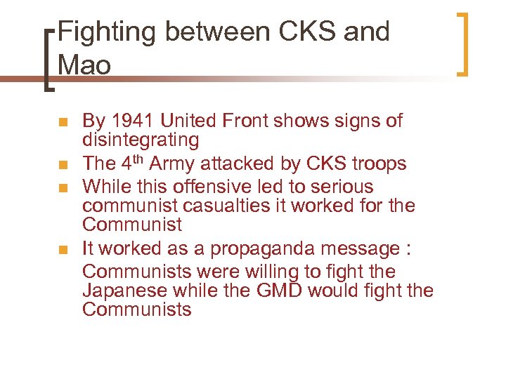 Fighting between CKS and Mao n n By 1941 United Front shows signs of