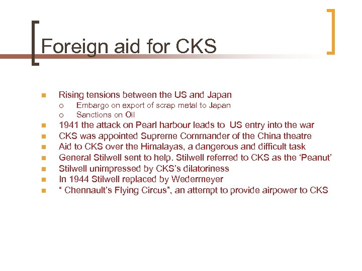 Foreign aid for CKS n Rising tensions between the US and Japan ¡ ¡