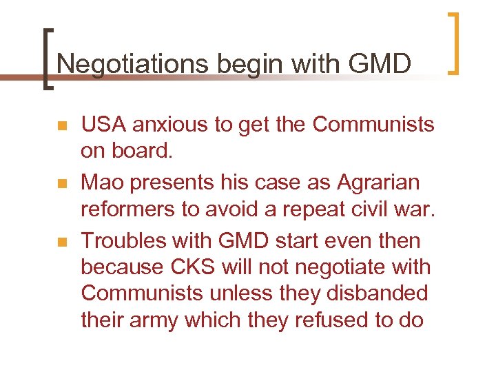 Negotiations begin with GMD n n n USA anxious to get the Communists on