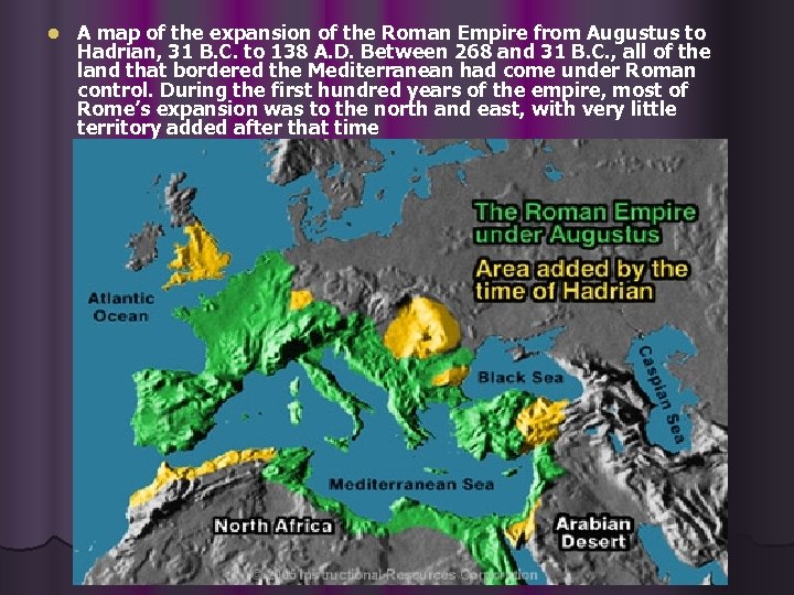 l A map of the expansion of the Roman Empire from Augustus to Hadrian,