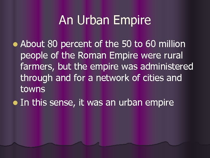 An Urban Empire l About 80 percent of the 50 to 60 million people