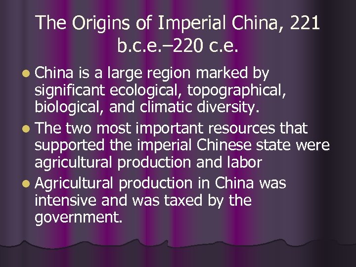 The Origins of Imperial China, 221 b. c. e. – 220 c. e. l
