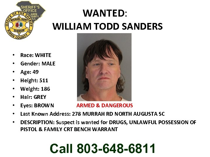 WANTED: WILLIAM TODD SANDERS • • • Race: WHITE Gender: MALE Age: 49 Height: