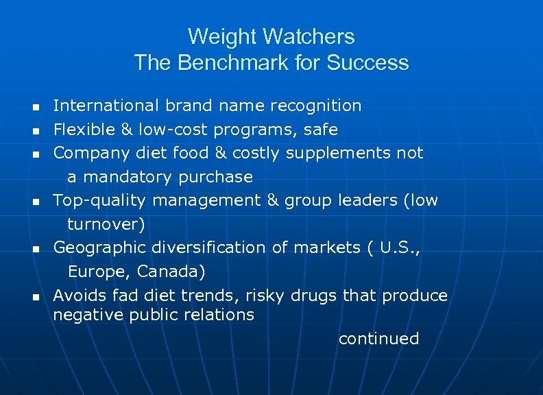 Weight Watchers The Benchmark for Success n n n International brand name recognition Flexible