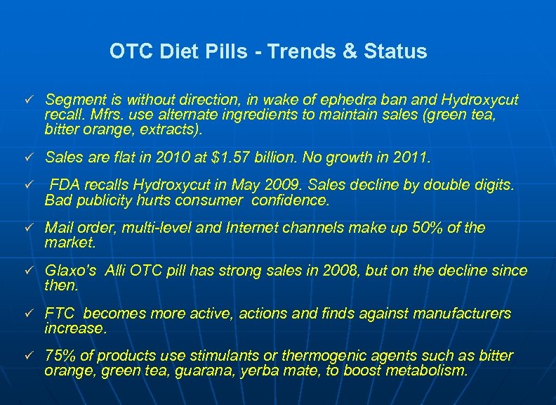 OTC Diet Pills - Trends & Status ü Segment is without direction, in wake