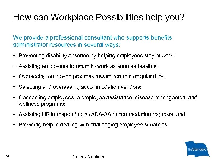 How can Workplace Possibilities help you? We provide a professional consultant who supports benefits