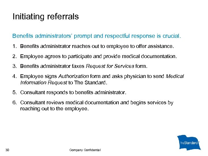 Initiating referrals Benefits administrators’ prompt and respectful response is crucial. 1. Benefits administrator reaches