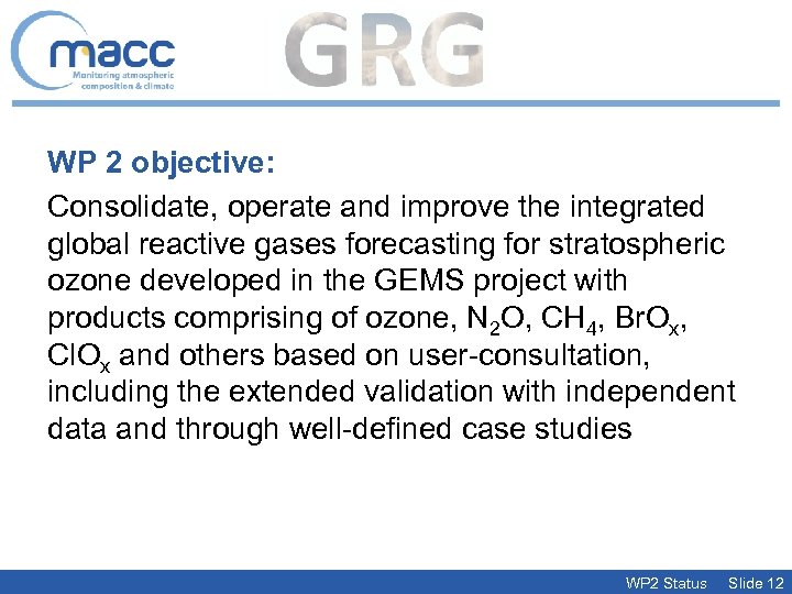 WP 2 objective: Consolidate, operate and improve the integrated global reactive gases forecasting for