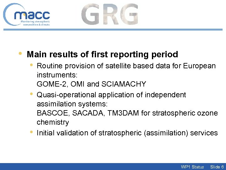  • Main results of first reporting period • • • Routine provision of