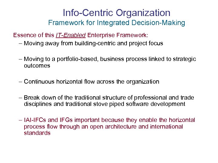 Info-Centric Organization Framework for Integrated Decision-Making Essence of this IT-Enabled Enterprise Framework: – Moving