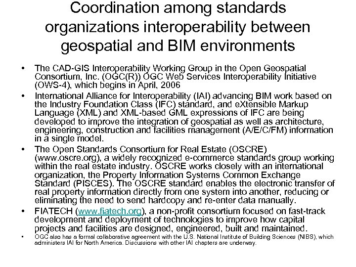 Coordination among standards organizations interoperability between geospatial and BIM environments • • • The