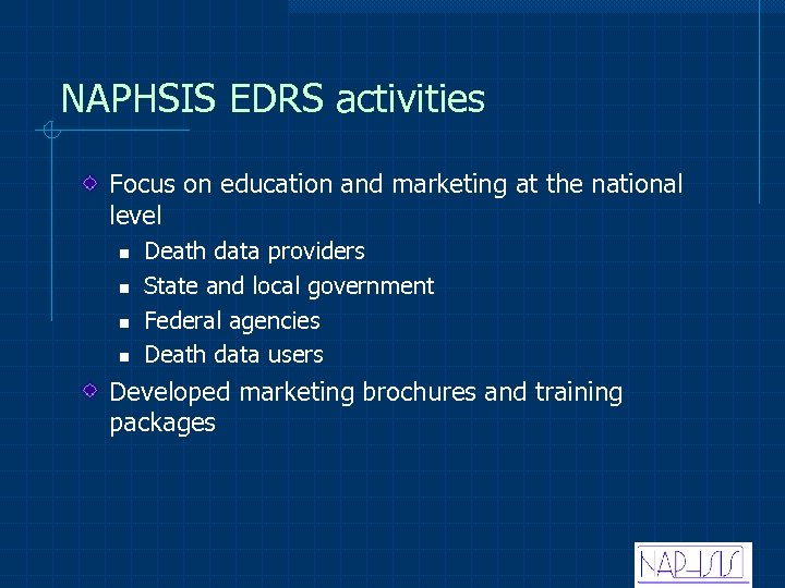 NAPHSIS EDRS activities Focus on education and marketing at the national level n n