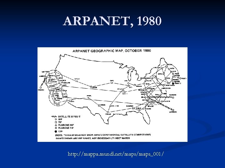 ARPANET, 1980 http: //mappa. mundi. net/maps_001/ 