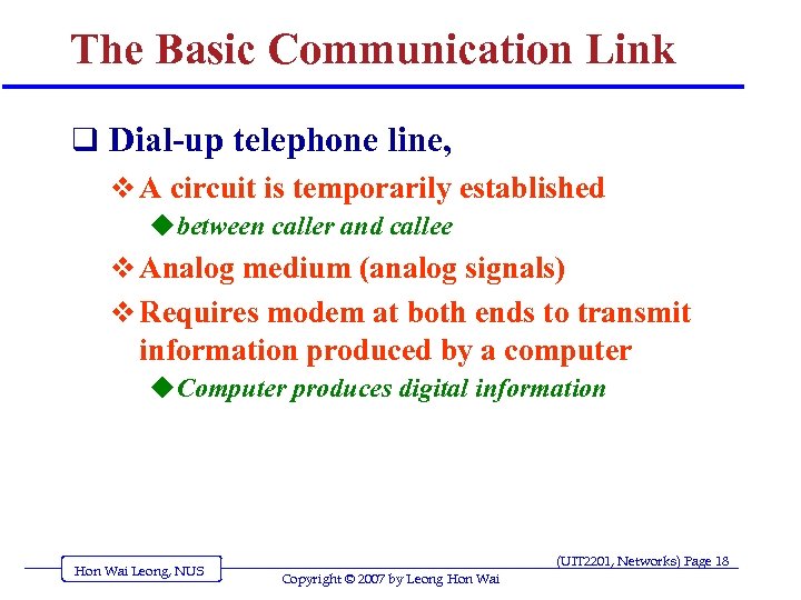 The Basic Communication Link q Dial-up telephone line, v A circuit is temporarily established