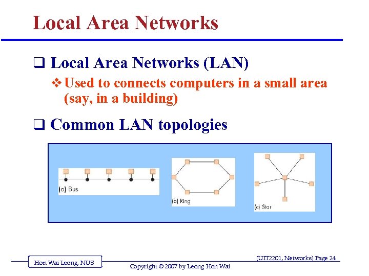 Local Area Networks q Local Area Networks (LAN) v Used to connects computers in