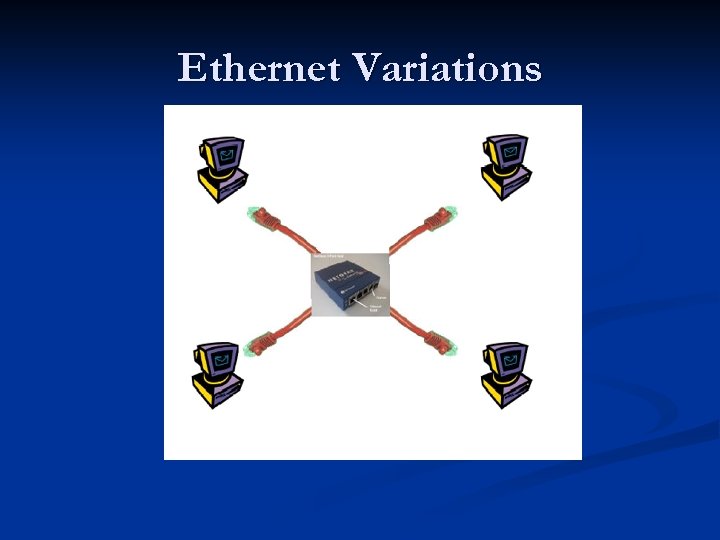 Ethernet Variations 