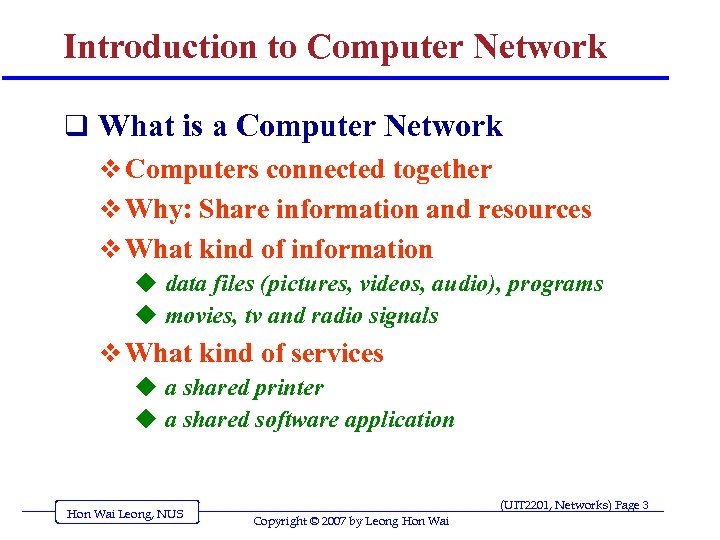 Introduction to Computer Network q What is a Computer Network v Computers connected together