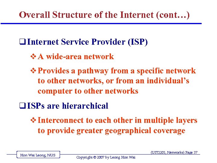 Overall Structure of the Internet (cont…) q Internet Service Provider (ISP) v A wide-area