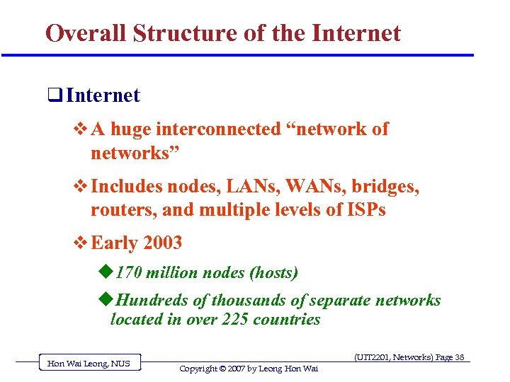 Overall Structure of the Internet q Internet v A huge interconnected “network of networks”