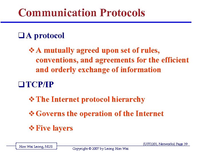 Communication Protocols q A protocol v A mutually agreed upon set of rules, conventions,