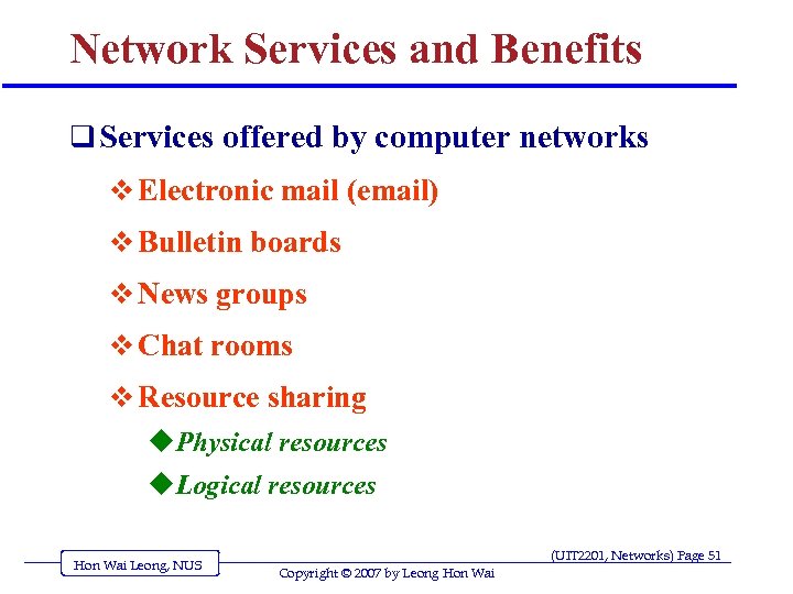 Network Services and Benefits q Services offered by computer networks v Electronic mail (email)