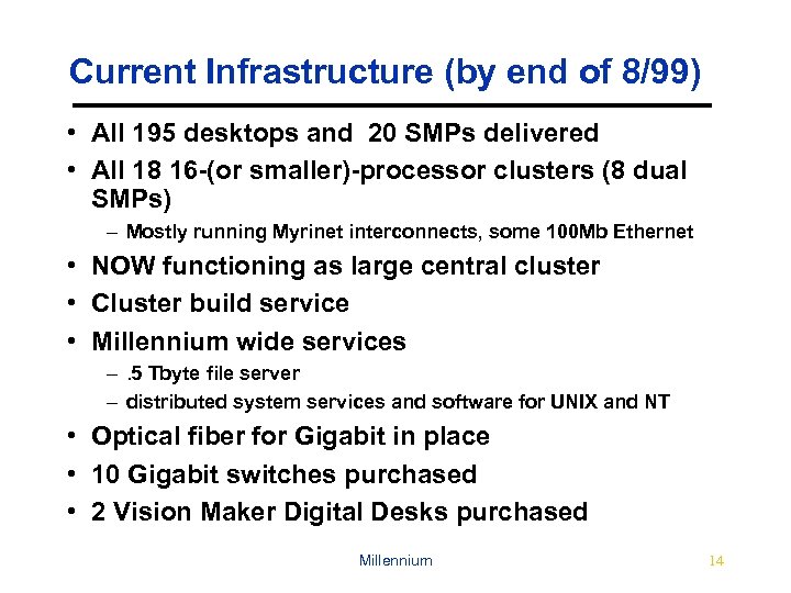 Current Infrastructure (by end of 8/99) • All 195 desktops and 20 SMPs delivered
