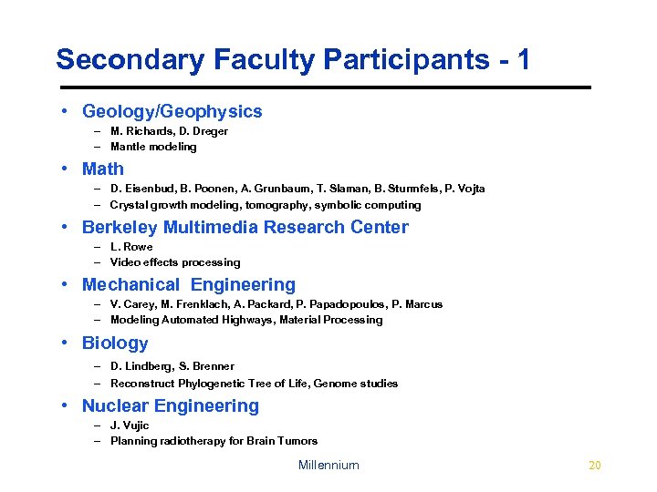 Secondary Faculty Participants - 1 • Geology/Geophysics – M. Richards, D. Dreger – Mantle