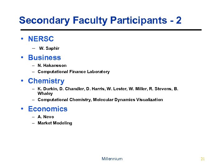 Secondary Faculty Participants - 2 • NERSC – W. Saphir • Business – N.
