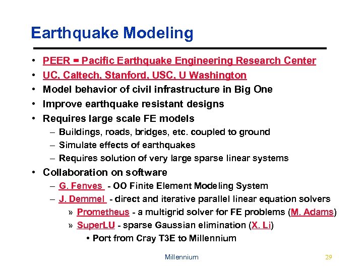 Earthquake Modeling • • • PEER = Pacific Earthquake Engineering Research Center UC, Caltech,