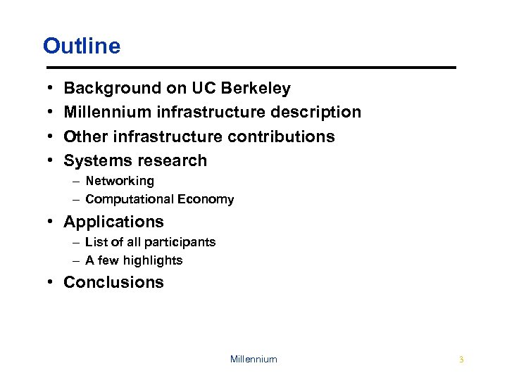 Outline • • Background on UC Berkeley Millennium infrastructure description Other infrastructure contributions Systems