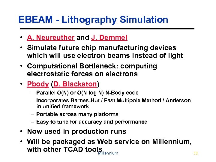 EBEAM - Lithography Simulation • A. Neureuther and J. Demmel • Simulate future chip