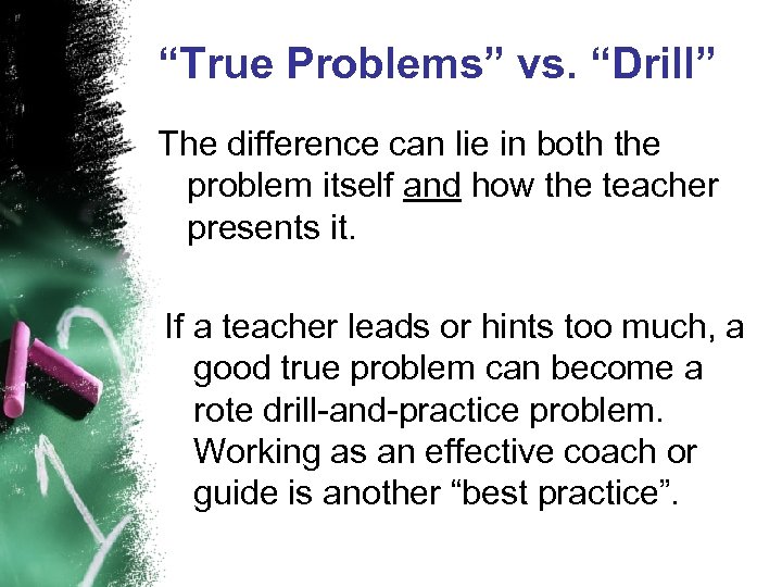 “True Problems” vs. “Drill” The difference can lie in both the problem itself and