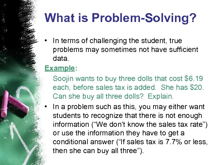 What is Problem-Solving? • In terms of challenging the student, true problems may sometimes