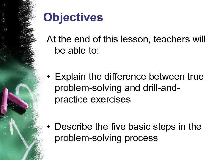 Objectives At the end of this lesson, teachers will be able to: • Explain