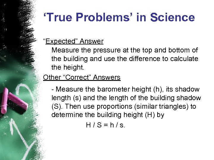 ‘True Problems’ in Science “Expected” Answer Measure the pressure at the top and bottom