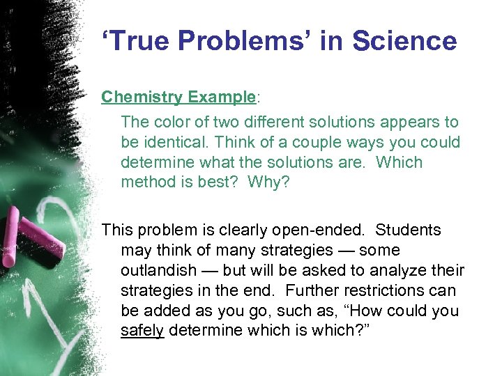 ‘True Problems’ in Science Chemistry Example: The color of two different solutions appears to