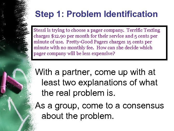 Step 1: Problem Identification Stessi is trying to choose a pager company. Terrific Texting