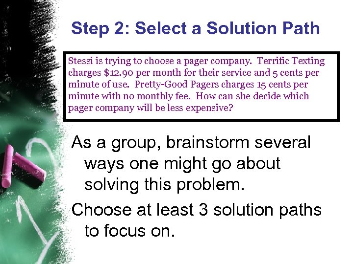 Step 2: Select a Solution Path Stessi is trying to choose a pager company.