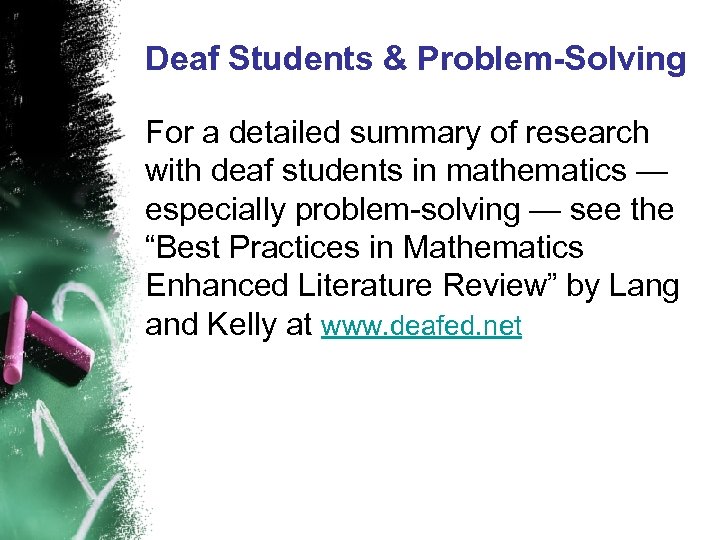 Deaf Students & Problem-Solving For a detailed summary of research with deaf students in