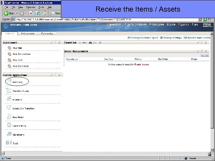 IBM Software Group Receive the Items / Assets 44 