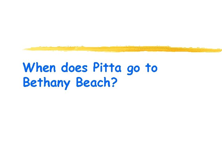 When does Pitta go to Bethany Beach? 