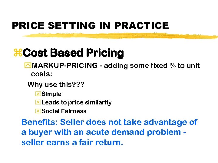 PRICE SETTING IN PRACTICE z. Cost Based Pricing y. MARKUP-PRICING - adding some fixed