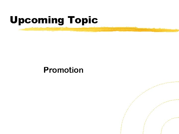 Upcoming Topic Promotion 