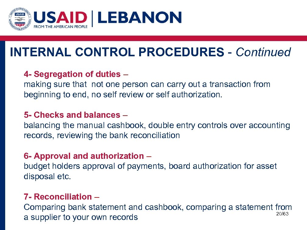 INTERNAL CONTROL PROCEDURES - Continued 4 - Segregation of duties – making sure that