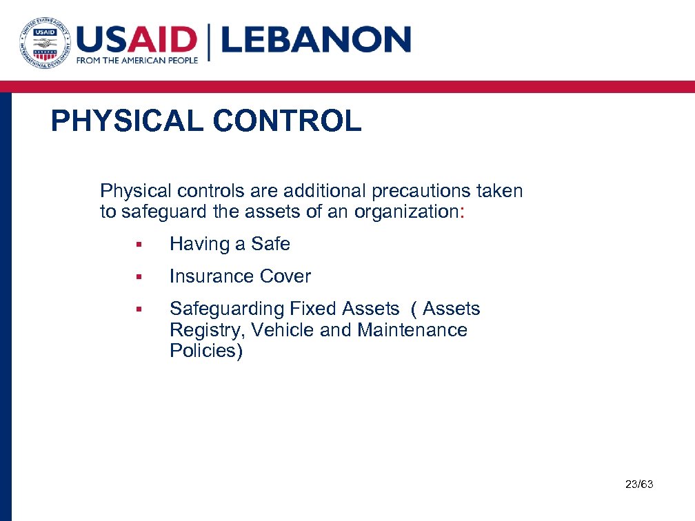 PHYSICAL CONTROL Physical controls are additional precautions taken to safeguard the assets of an