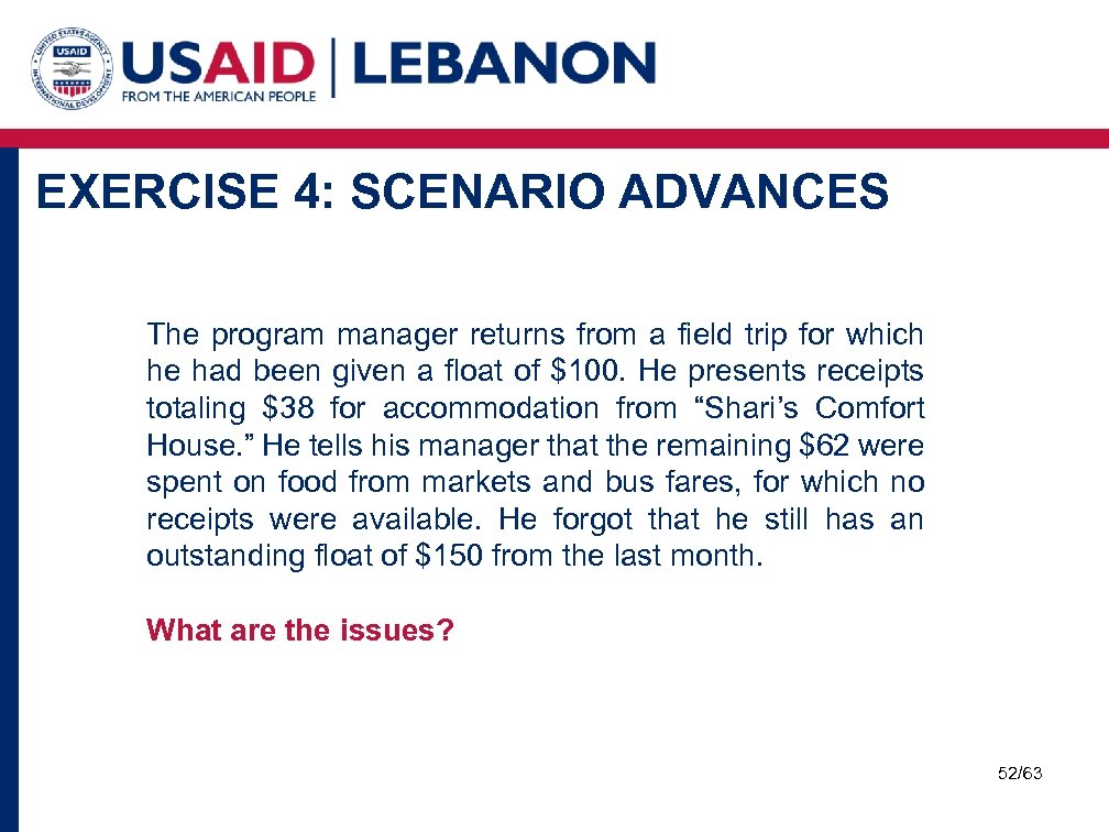 EXERCISE 4: SCENARIO ADVANCES The program manager returns from a field trip for which